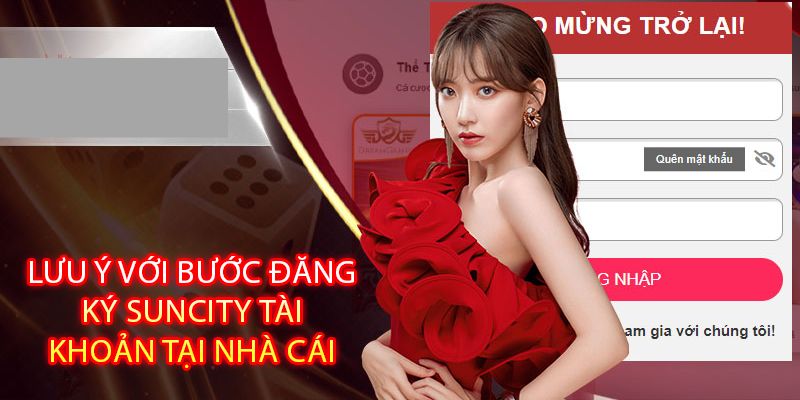 Những điều cần lưu ý khi thực hiện đăng ký Suncity hiệu quả