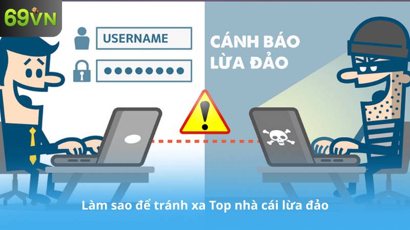 Làm sao để tránh xa Top nhà cái lừa đảo